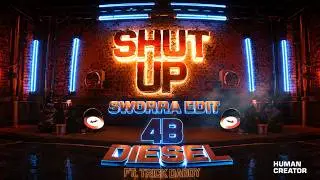 4B & DIESEL - Shut Up (Ft. Trick Daddy) [SWORRA EDIT]