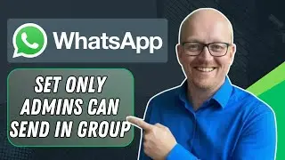 How to Set Only Admins Can Send Messages in WhatsApp Group
