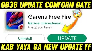 OB36 Update Conform Date Free Fire | Free Fire OB36 Update Kab Yaya Ga | New Free Fire Update Date