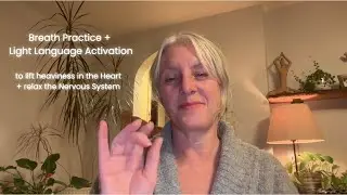 Breath Practice + Light Language Activation to Calm the Heart