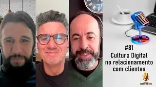 #81 - Cultura Digital no Relacionamento com Clientes | Jonatas Abbott