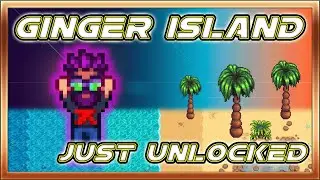 I Just Unlocked GINGER ISLAND in Stardew Valley Expanded!