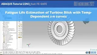 #ABAQUS_Tutorial (Fe-Safe) | Fatigue life estimation of Turbine Blisk with Temp-Dependent s-n curves