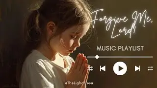 Forgive Me, Lord | Christian Worship Song #ForgiveMeLord #ChristianSong #Worship #Hymn #Th&aacute;nhCa 