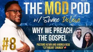 Why We Preach the Gospel | Pastors Kevin and Andrea Reid - Ep. 8 (The Mind of DeLeon Podcast)