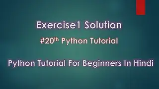 Exercise 1 Solution | # 20th Python Tutorial