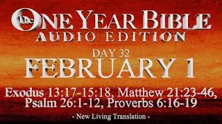 Day 32 | February 1 | One Year Bible Audio | Ex 13-15, Matt 21, Ps 26, Prov 6