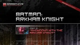 Batman: Arkham Knight (PS4) Gamechive (City of Fear, Pt 21: Showdown with the Arkham Knight) [NS+]