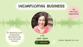 UNComplicating Business (S3: E1): Building Trust in Business: Strengthening Your Success Muscle