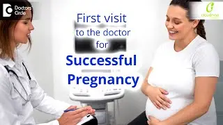 What happens at the first visit to the doctor?- Dr. Usha B R of Cloudnine Hospitals| Doctors' Circle