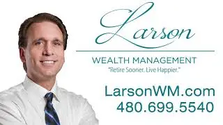 How To Financially Plan For Your Future ~ Intro To Larson Wealth Management