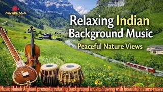 Relaxing Indian Music | Peaceful Nature Views | Stress Relief & Deep Calm