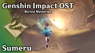 🌱 Sumeru 🏜️ - Buried Mysteries (ft. Wanderer) [原神 Genshin Impact Music + Exploration]