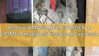 Review AMAGABELI GARDEN & HOME Amagabeli Firewood Log Rack - Heavy Duty Log Stores Outdoor and Indoo