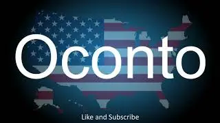 How to correctly pronounce the City in America - Oconto.