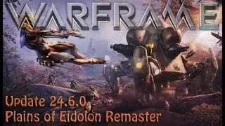 Warframe - Update 24.6.0: Plains of Eidolon Remastered