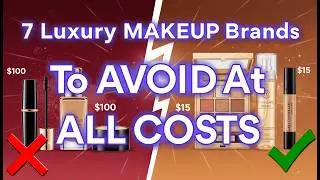 7 Luxury Makeup Brands To AVOID At All COSTS  (And 3 Affordable Alternatives)