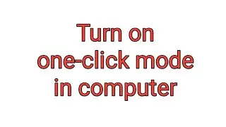 How to turn on one click mode in computer