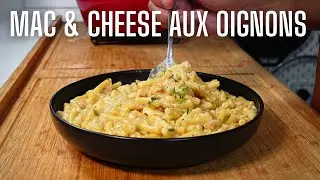 MAC AND CHEESE &agrave; L'OIGNON -- FOOD IS LOVE