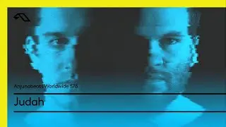 Anjunabeats Worldwide 578 with Judah