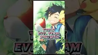 Top 5 Evil Team Pokmon 🐼🥰