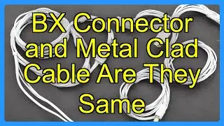 BX Connector and Metal Clad Cable Are They Same