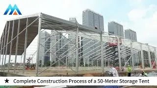 [Meister Tent]     Complete Construction Process of a 50-Meter Storage Tent #construction
