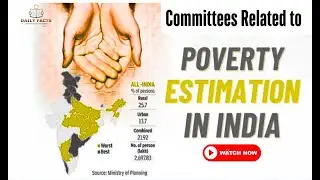 Committees Related to Poverty Estimation in India I Prelims Current affairs I Poverty Line in India
