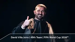 David Villa Joins | 49th Team | FIFA World Cup 2026™