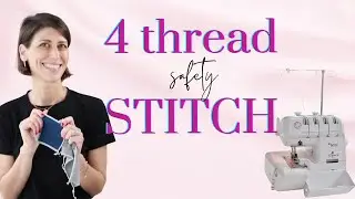 SERGER Stitches: learn the 4 thread safety stitch!