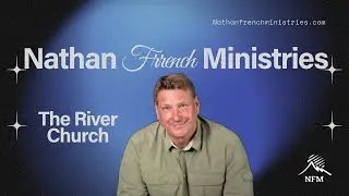 Nathan French: At the River!