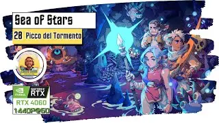 28 Picco del Tormento | Sea of Stars | Gameplay ITA [PC]
