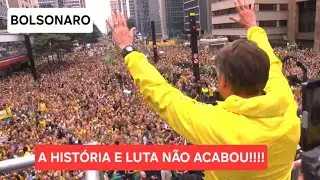A hist&oacute;ria e a luta de BOLSONARO n&atilde;o acabam aqui.