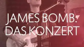 JAMES BOMB - Das Konzert: 