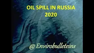 Oil Spill in Russia @Envirobulleteins