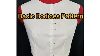 how to draft a basic Bodices blocks for beginners