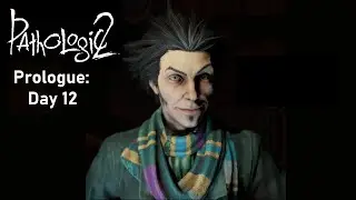 Pathologic 2 (No Commentary)  - Prologue: Day 12