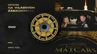 MatCars - Znam (prod.Kize)