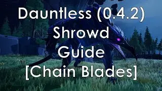 Dauntless | Shrowd Guide [Chain Blades]