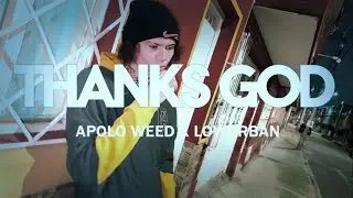 Apolo Weed  - Thanks God