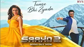 2026 New Song | Tumse Bhi Zyada | Saaho 2 | sardha kapoor | Parbash |  Romantic song 