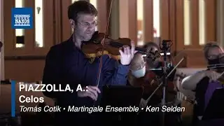Astor Piazzolla: Celos (Tomás Cotik  • Martingale Ensemble • Ken Selden) (music video)