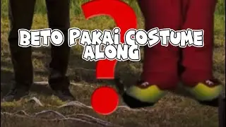 UlasNaN : Beto pakai costume ALONG?