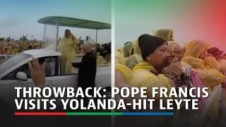 Typhoon Yolanda survivors brave storm to see Pope Francis in 2015 | ABS-CBN News