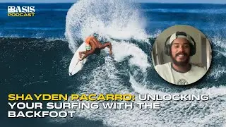 Shayden Pacarro: Unlocking your surfing with the backfoot
