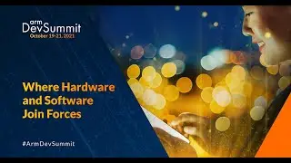 Arm DevSummit 2021 Website Run-through