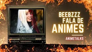 AnimeTalks ep. 13 - Beatriz Mateus (beebzzz)