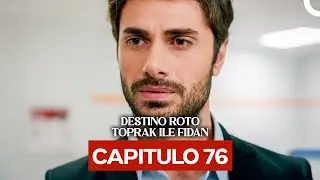 Destino Roto Capítulo 76 (Doblado en Español)