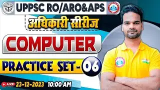 UPPSC RO ARO Exam | RO ARO Computer Practice Set #06, Computer PYQ's For UPPSC APS By Shivam Sir