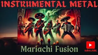 🎺 Mariachi Meets Metal: Instrumental Fusion Fiesta 🎸